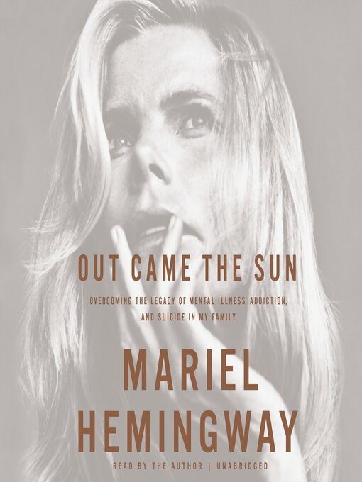 Title details for Out Came the Sun by Mariel Hemingway - Available